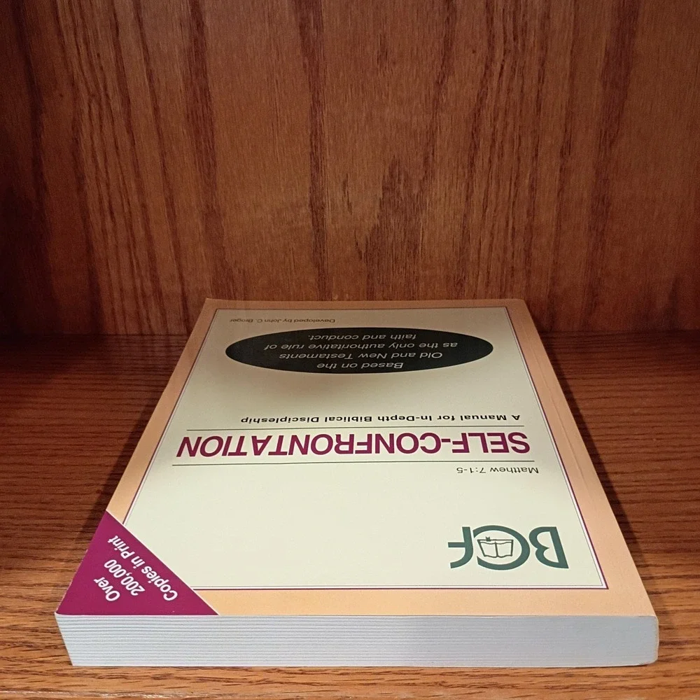 Self-Confrontation: A Manual for In-Depth Biblical Discipleship by John C Broger